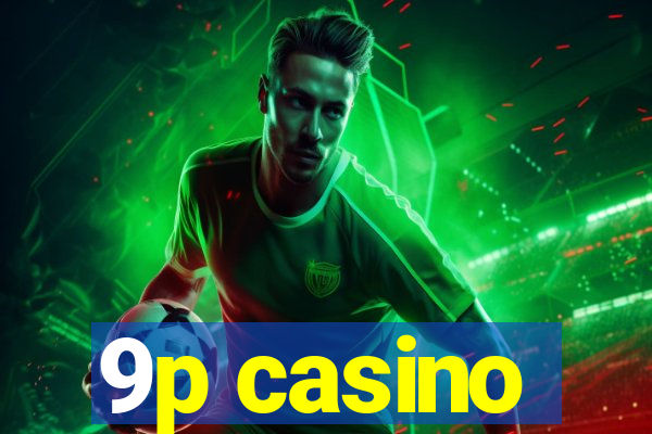 9p casino